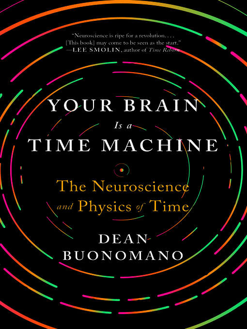 Title details for Your Brain Is a Time Machine by Dean Buonomano - Wait list